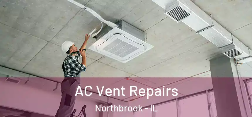 AC Vent Repairs Northbrook - IL