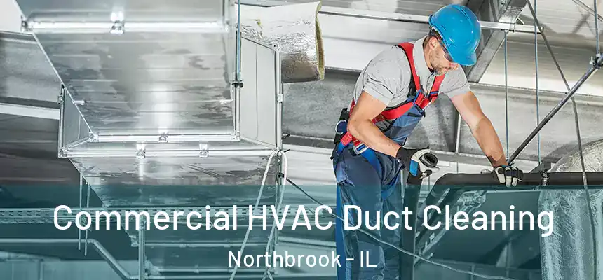  Commercial HVAC Duct Cleaning Northbrook - IL