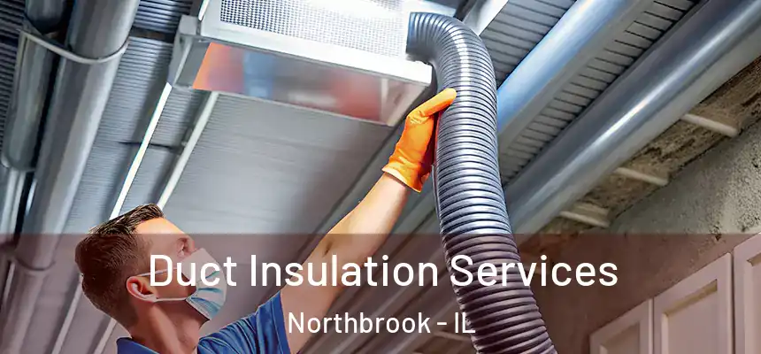  Duct Insulation Services Northbrook - IL
