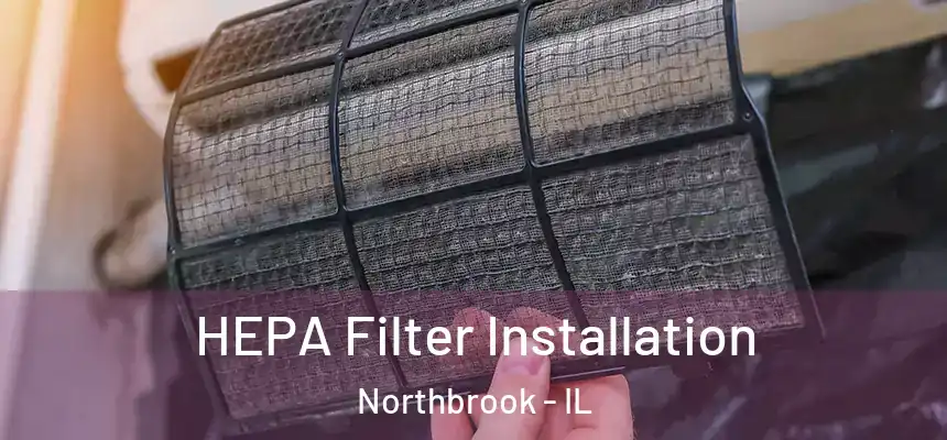 HEPA Filter Installation Northbrook - IL