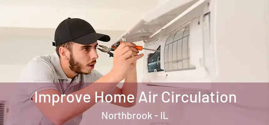 Improve Home Air Circulation Northbrook - IL
