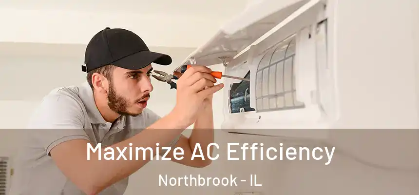  Maximize AC Efficiency Northbrook - IL