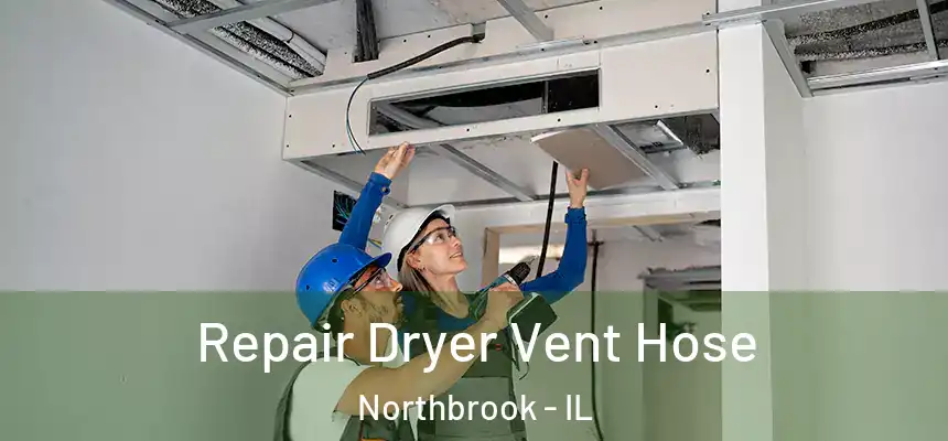  Repair Dryer Vent Hose Northbrook - IL