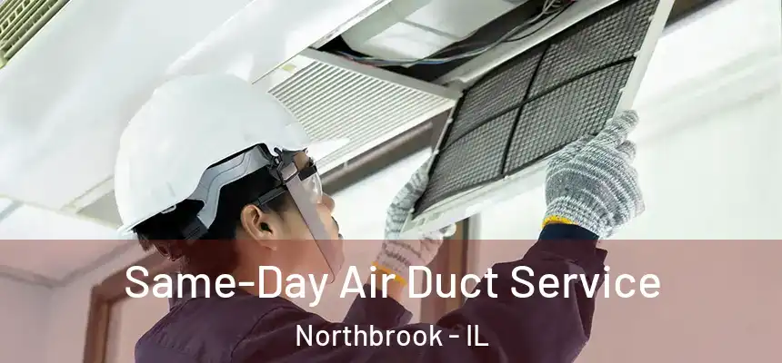 Same-Day Air Duct Service Northbrook - IL