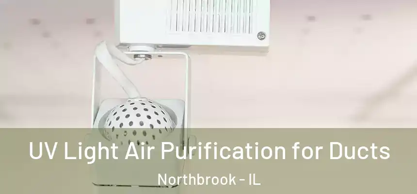  UV Light Air Purification for Ducts Northbrook - IL
