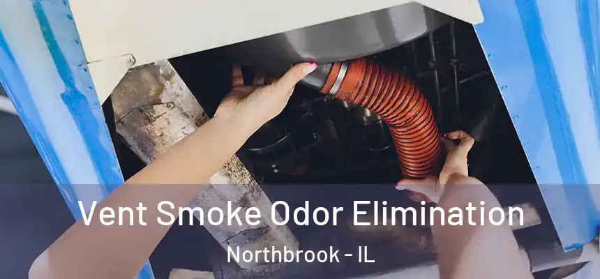  Vent Smoke Odor Elimination Northbrook - IL